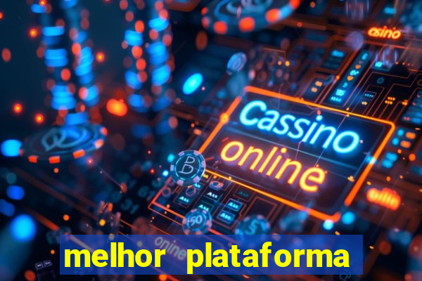 melhor plataforma de jogos para ganhar dinheiro